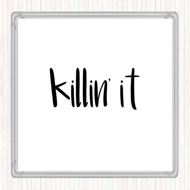 White Black Killing It Big Quote Drinks Mat Coaster