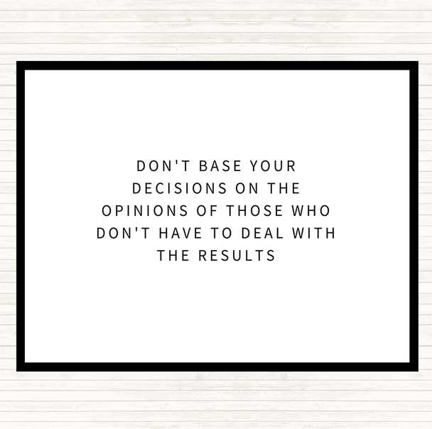 White Black Base Your Decisions Quote Mouse Mat Pad