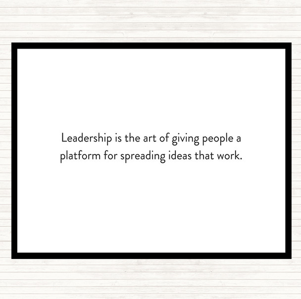White Black Leadership Is The Art Of Giving People A Platform Quote Mouse Mat Pad