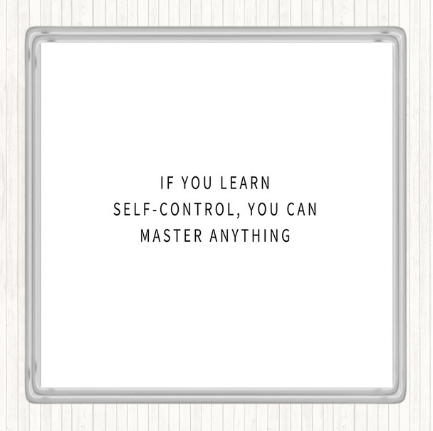 White Black Learn Self Control You Can Master Anything Quote Drinks Mat Coaster