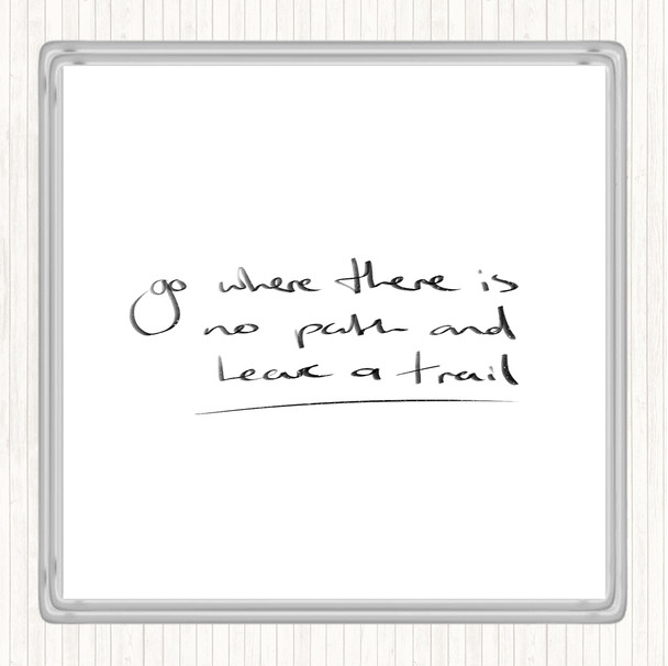 White Black Leave A Trail Quote Drinks Mat Coaster