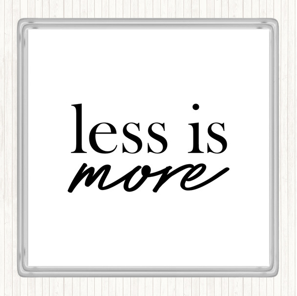 White Black Less Quote Drinks Mat Coaster