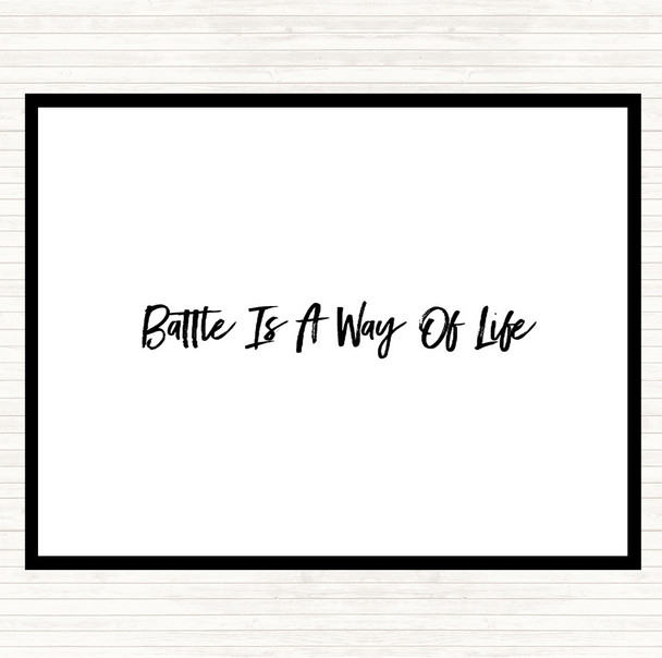 White Black Battle Is A Way Of Life Quote Dinner Table Placemat