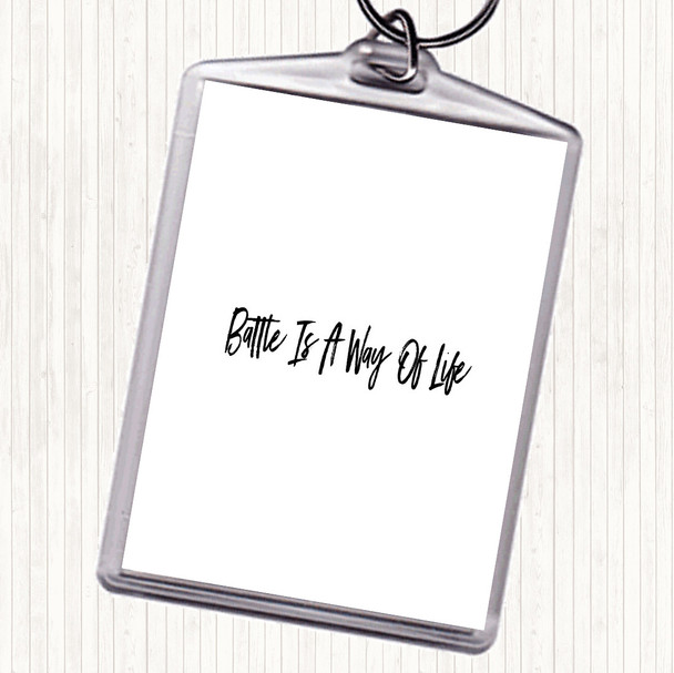 White Black Battle Is A Way Of Life Quote Bag Tag Keychain Keyring
