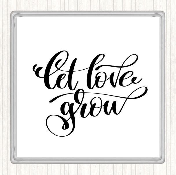 White Black Let Love Grow Quote Drinks Mat Coaster