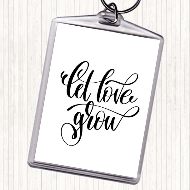 White Black Let Love Grow Quote Bag Tag Keychain Keyring