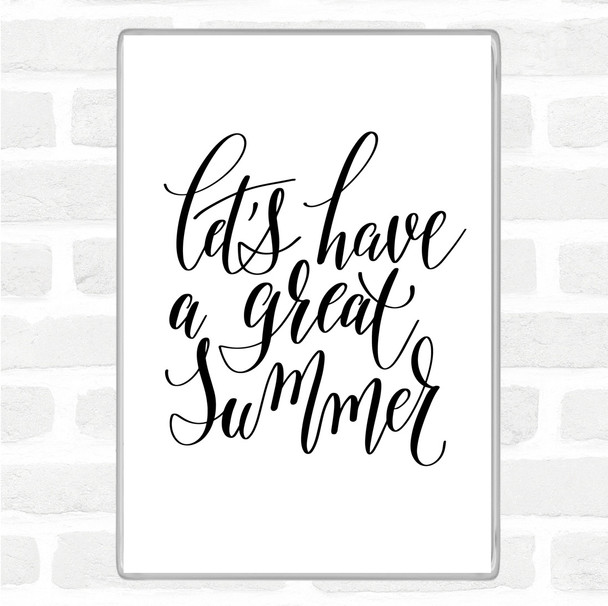 White Black Lets Have A Great Summer Quote Jumbo Fridge Magnet