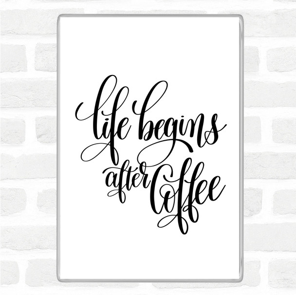 White Black Life After Coffee Quote Jumbo Fridge Magnet