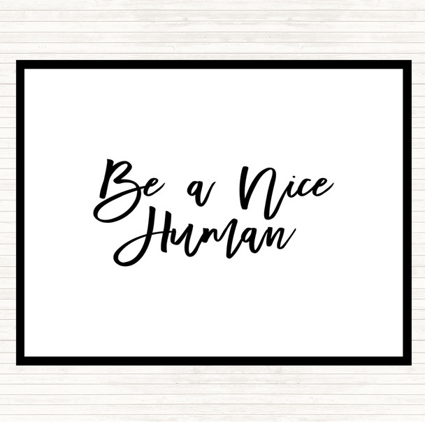 White Black Be A Nice Human Quote Mouse Mat Pad