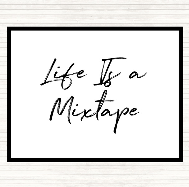 White Black Life Is A Mixtape Quote Mouse Mat Pad