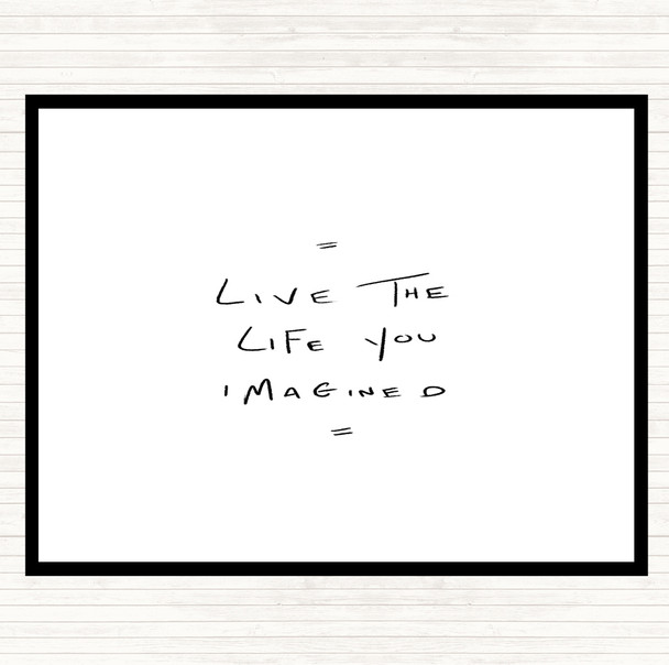 White Black Live Life Imagined Quote Mouse Mat Pad