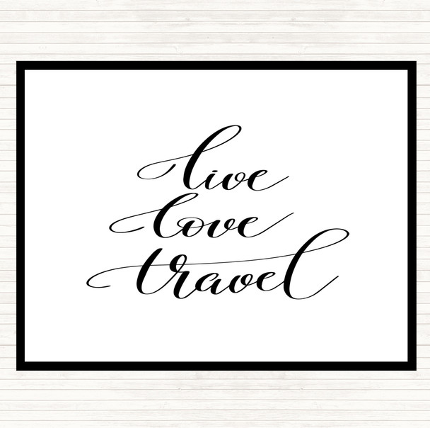 White Black Live Love Travel Quote Dinner Table Placemat