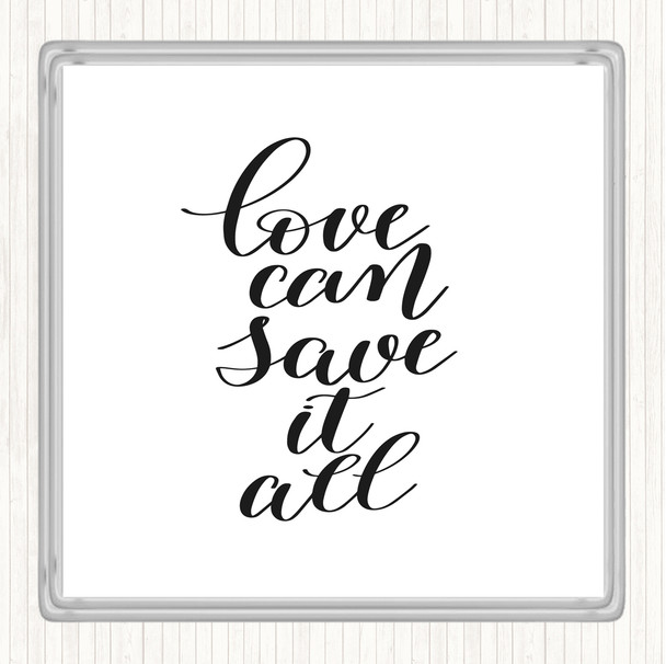 White Black Love Can Save It All Quote Drinks Mat Coaster