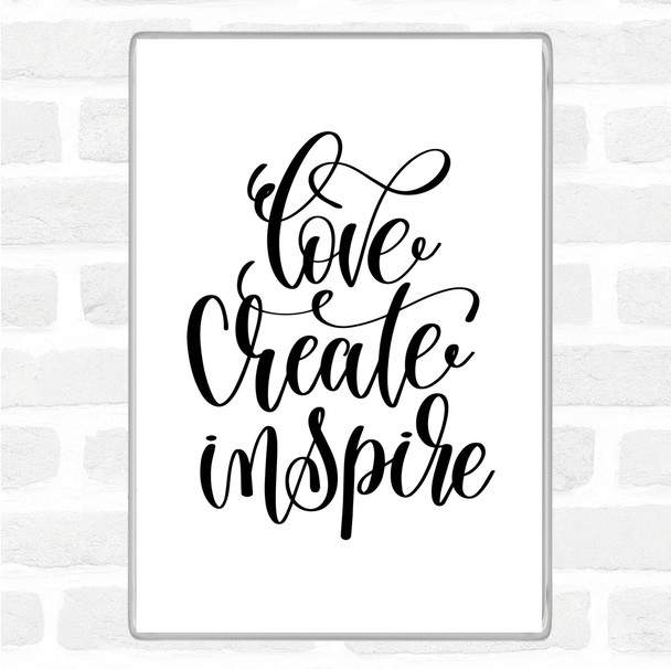 White Black Love Create Inspire Quote Jumbo Fridge Magnet