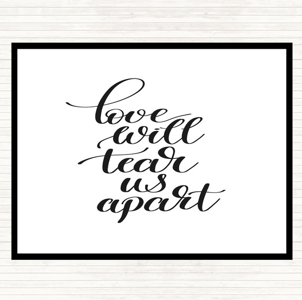 White Black Love Will Tear Us Apart Quote Mouse Mat Pad