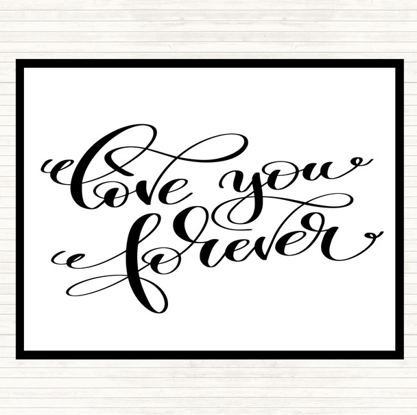 White Black Love You Forever Quote Dinner Table Placemat