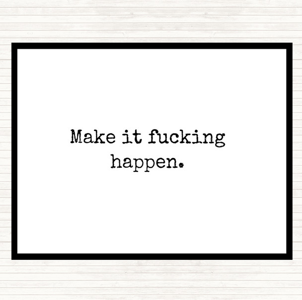 White Black Make It Happen Quote Mouse Mat Pad