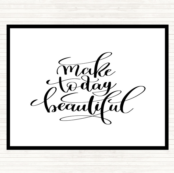 White Black Make Today Beautiful Quote Mouse Mat Pad