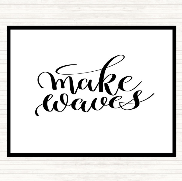 White Black Make Waves Quote Mouse Mat Pad