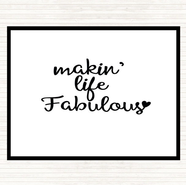 White Black Makin Life Fabulous Quote Mouse Mat Pad