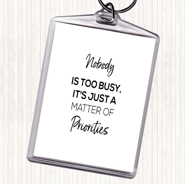 White Black Matter Of Priorities Quote Bag Tag Keychain Keyring