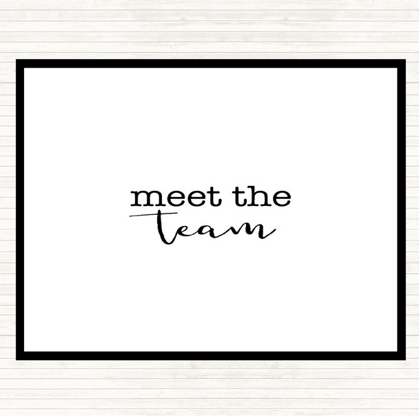 White Black Meet The Team Quote Mouse Mat Pad