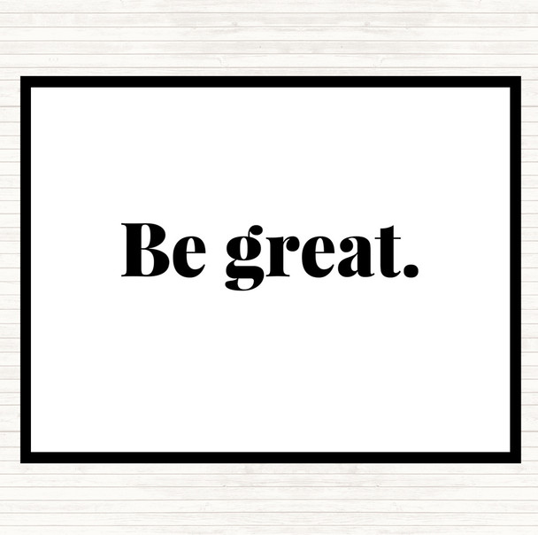 White Black Be Great Quote Mouse Mat Pad