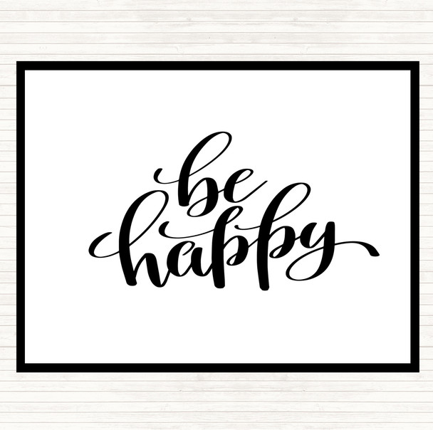 White Black Be Happy Quote Mouse Mat Pad