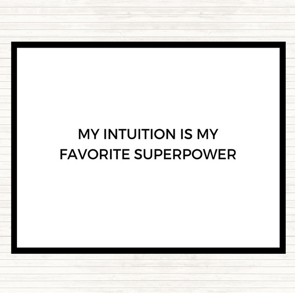 White Black My Intuition Is My Favourite Superpower Quote Dinner Table Placemat