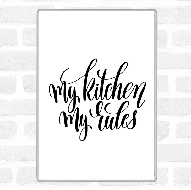 White Black My Kitchen My Rules Quote Jumbo Fridge Magnet