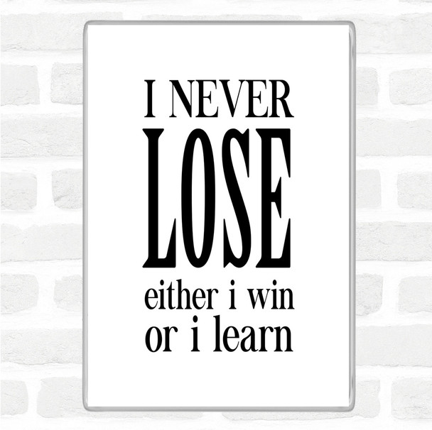 White Black Never Lose Quote Jumbo Fridge Magnet