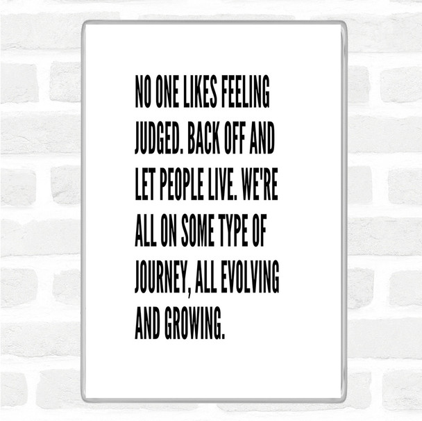 White Black No One Likes Feeling Judged Quote Jumbo Fridge Magnet