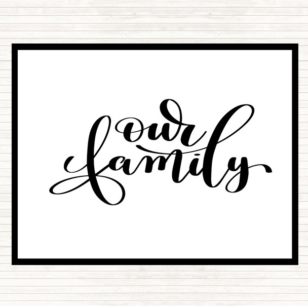 White Black Our Family Quote Mouse Mat Pad