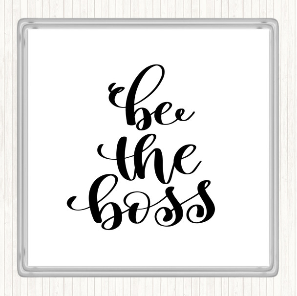 White Black Be The Boss Quote Drinks Mat Coaster