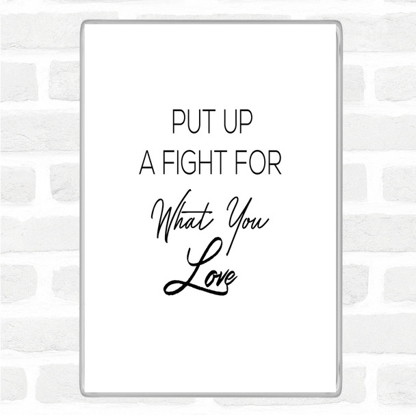 White Black Put Up A Fight Quote Jumbo Fridge Magnet