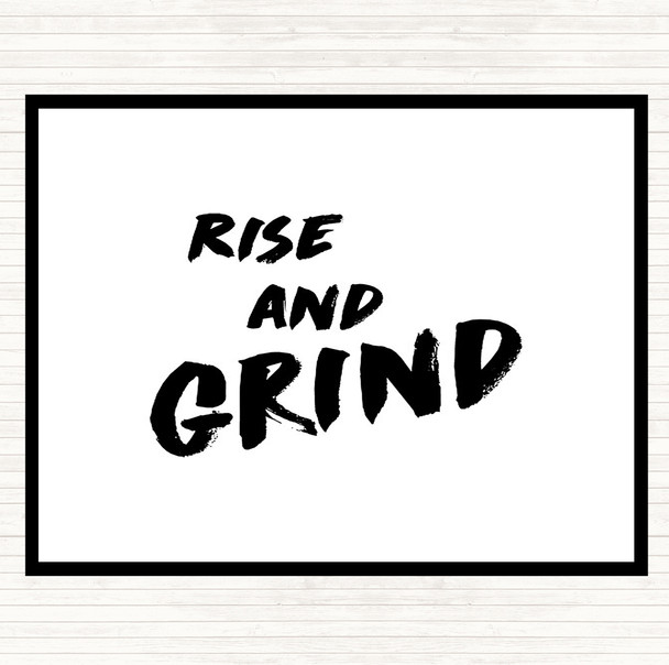White Black Rise And Grind Bold Quote Dinner Table Placemat