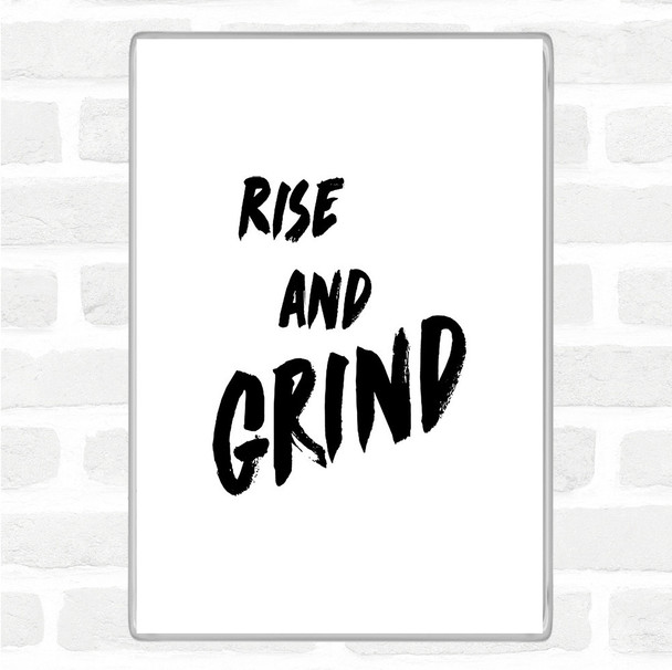 White Black Rise And Grind Bold Quote Jumbo Fridge Magnet