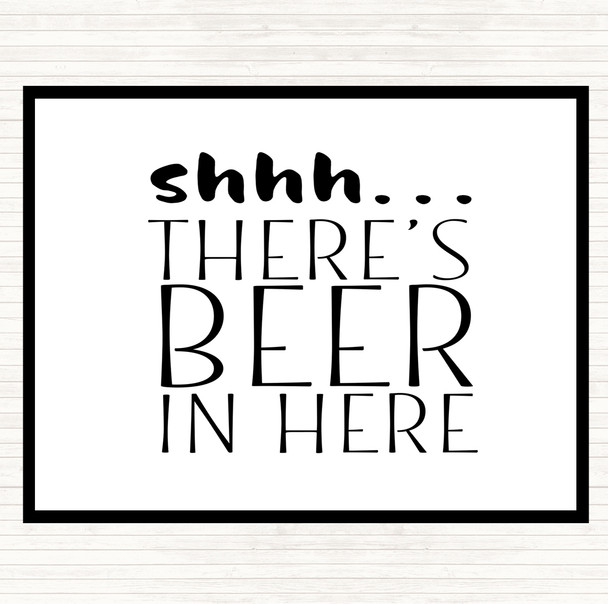 White Black Shhh There's Beer In Here Quote Mouse Mat Pad