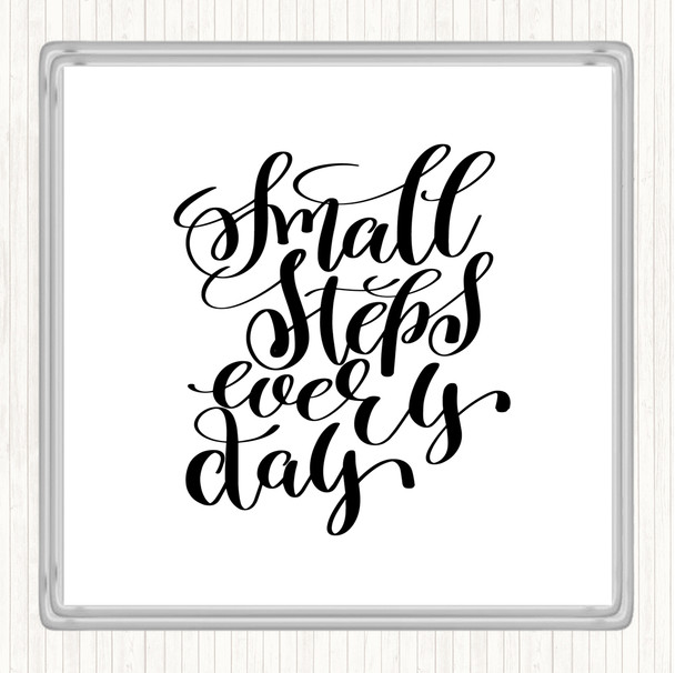 White Black Small Steps Every Day Quote Drinks Mat Coaster