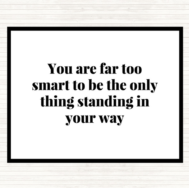 White Black Standing In Your Way Quote Mouse Mat Pad