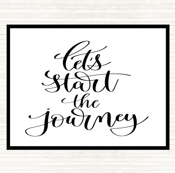 White Black Start The Journey Quote Dinner Table Placemat