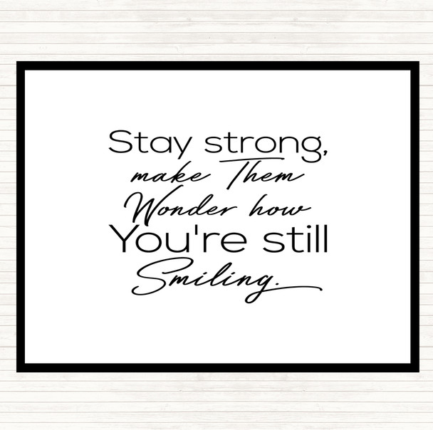 White Black Still Smiling Quote Dinner Table Placemat