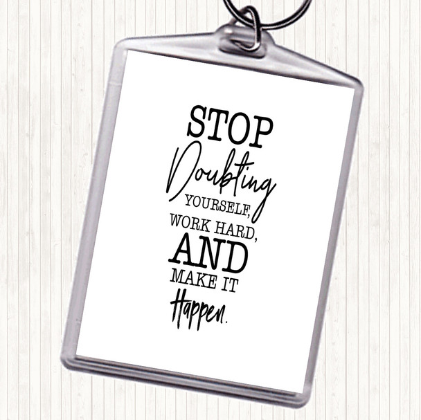 White Black Stop Doubting Yourself Quote Bag Tag Keychain Keyring