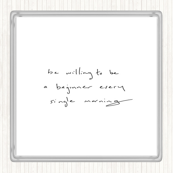 White Black Beginner Every Morning Quote Drinks Mat Coaster