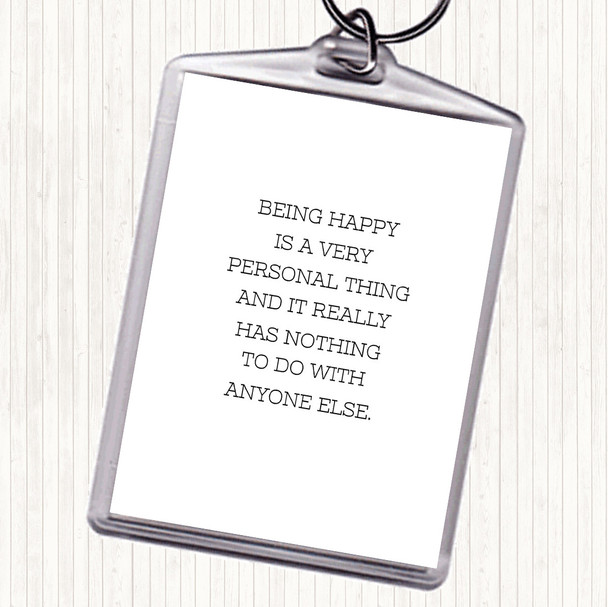 White Black Being Happy Quote Bag Tag Keychain Keyring