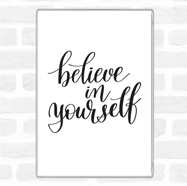 White Black Believe In Yourself Swirl Quote Jumbo Fridge Magnet