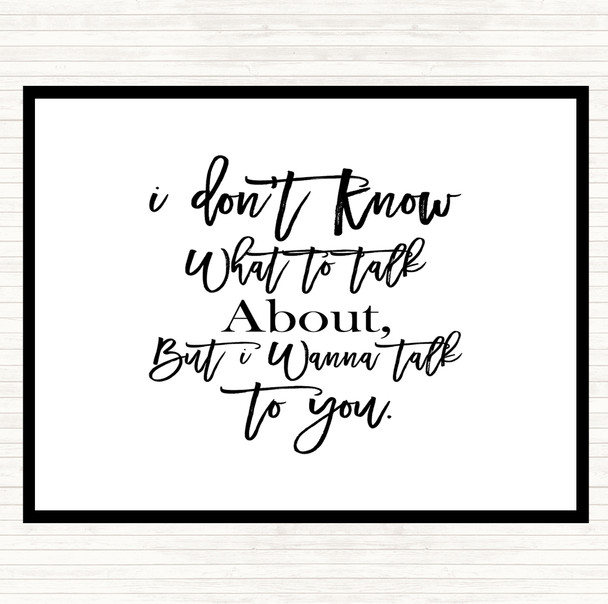 White Black Talk To You Quote Mouse Mat Pad