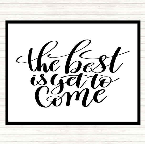 White Black The Best Is Yet To Come Quote Mouse Mat Pad