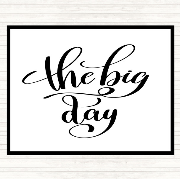 White Black The Big Day Quote Mouse Mat Pad