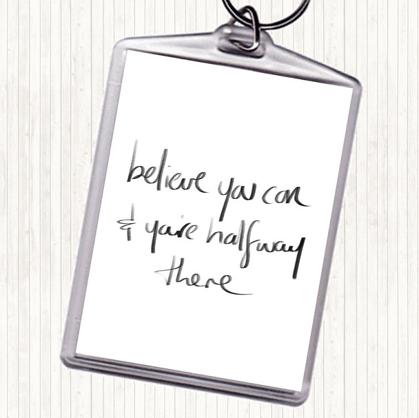 White Black Believe You Can Quote Bag Tag Keychain Keyring